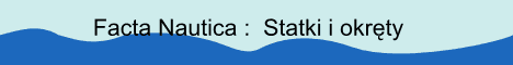 Facta Nautica - statki i okr�ty